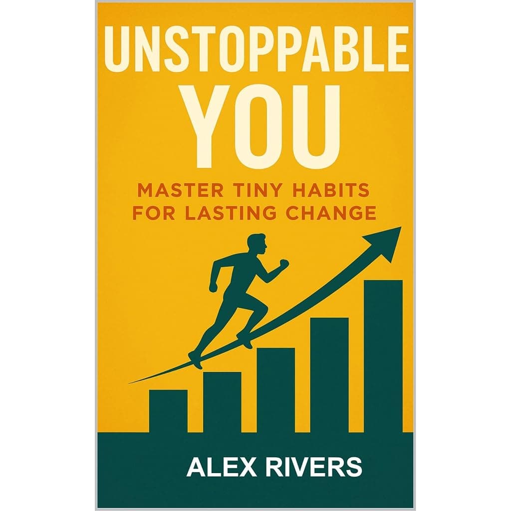 Titelbild von Unstoppable You: Master Tiny Habits for Lasting Change