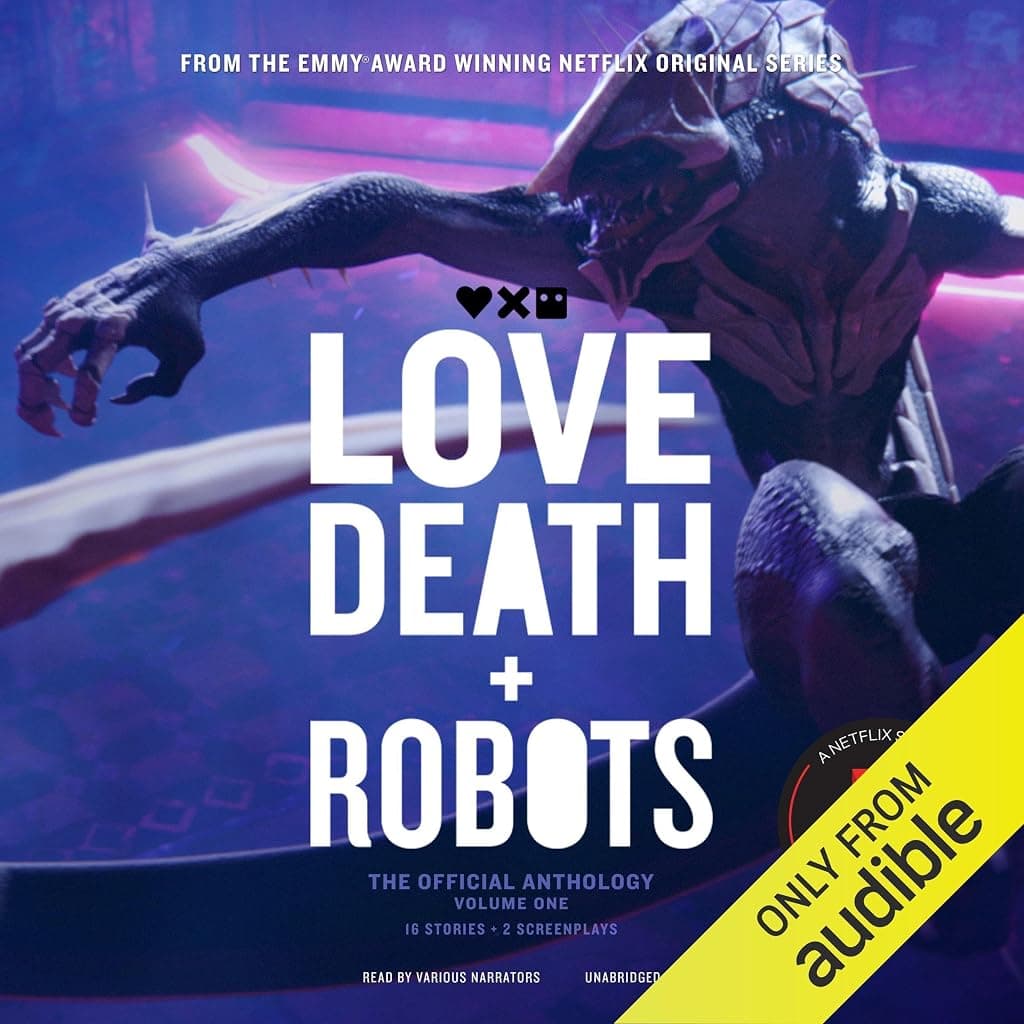 Titelbild von Love, Death + Robots: The Official Anthology: Volume One