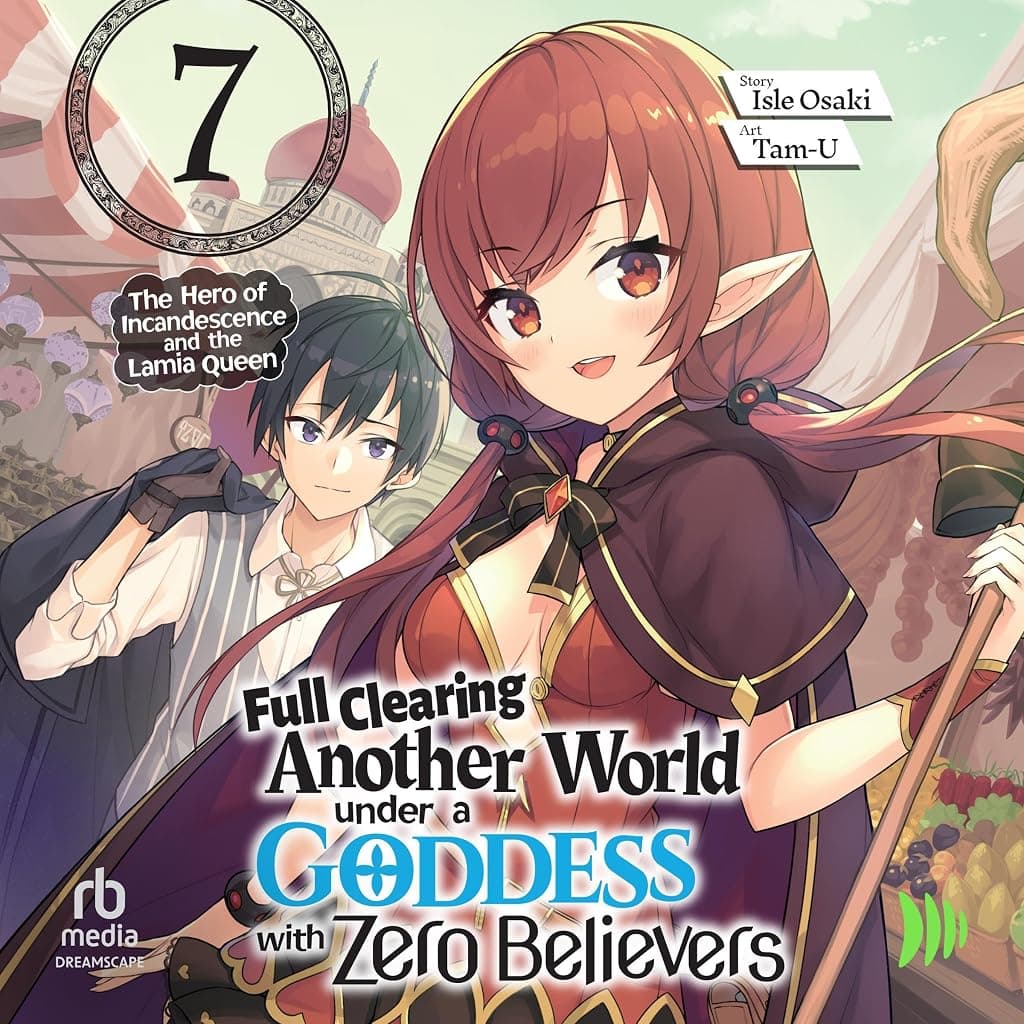 Titelbild von Full Clearing Another World under a Goddess with Zero Believers: Volume 7