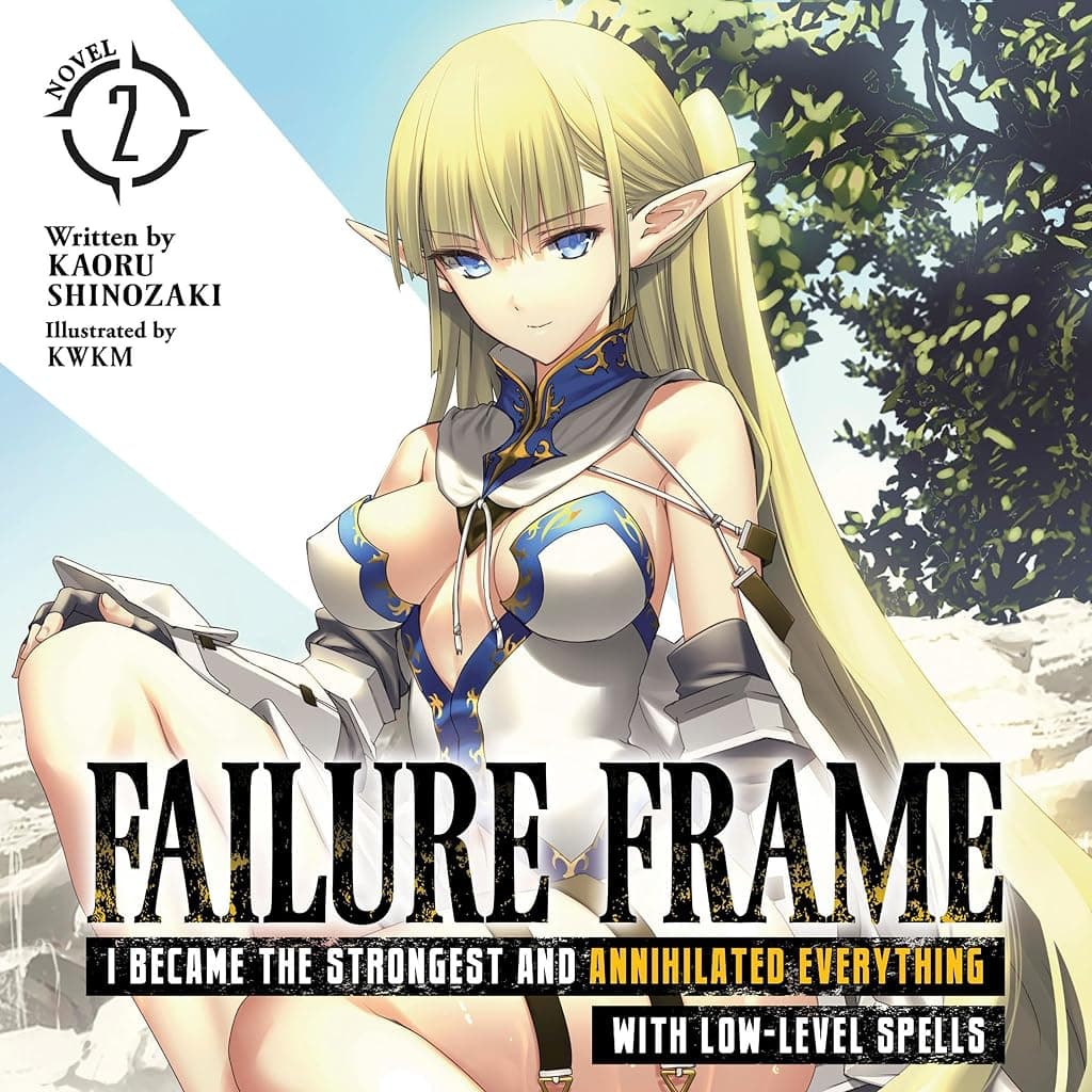 Titelbild von Failure Frame: I Became the Strongest and Annihilated Everything with Low-Level Spells (Light Novel) Vol. 2