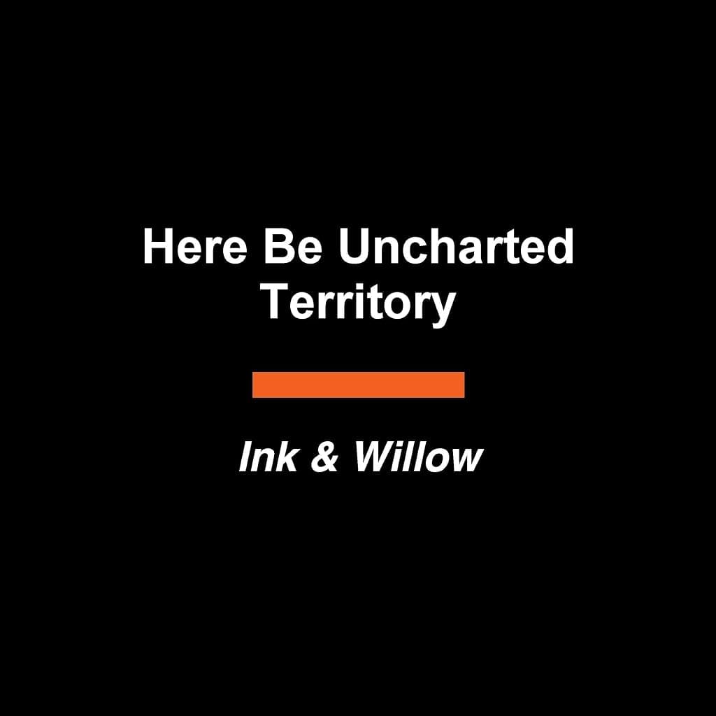 Titelbild von Here Be Uncharted Territory