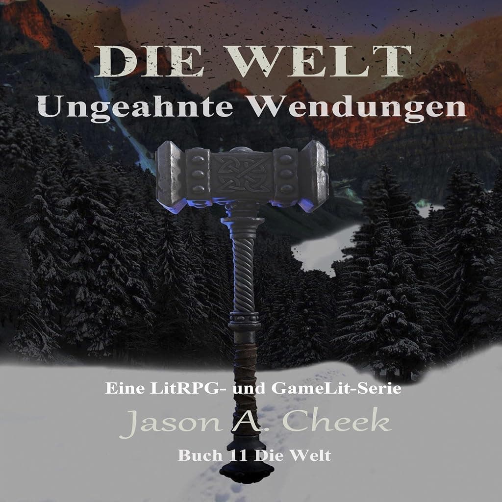 Titelbild von UNGEAHNTE WENDUNGEN: Eine LitRPG- und GameLit-Serie (Die WELT Buch 11) (German Edition)