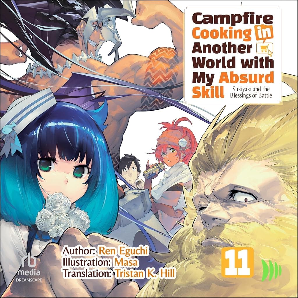 Titelbild von Campfire Cooking in Another World with My Absurd Skill: Volume 11