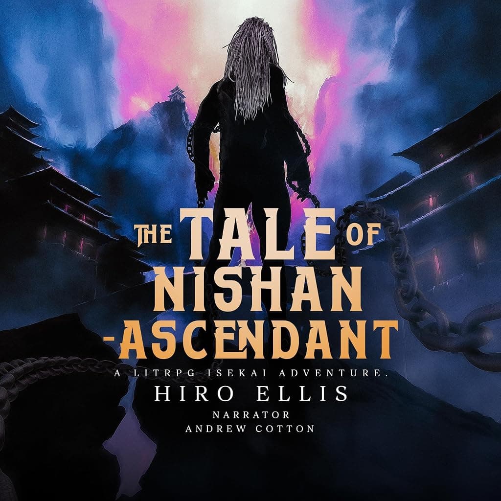 Titelbild von The Tale of Nishan - Ascendant: A Weak to OP Heroic Journey | Isekai LitRPG Fantasy