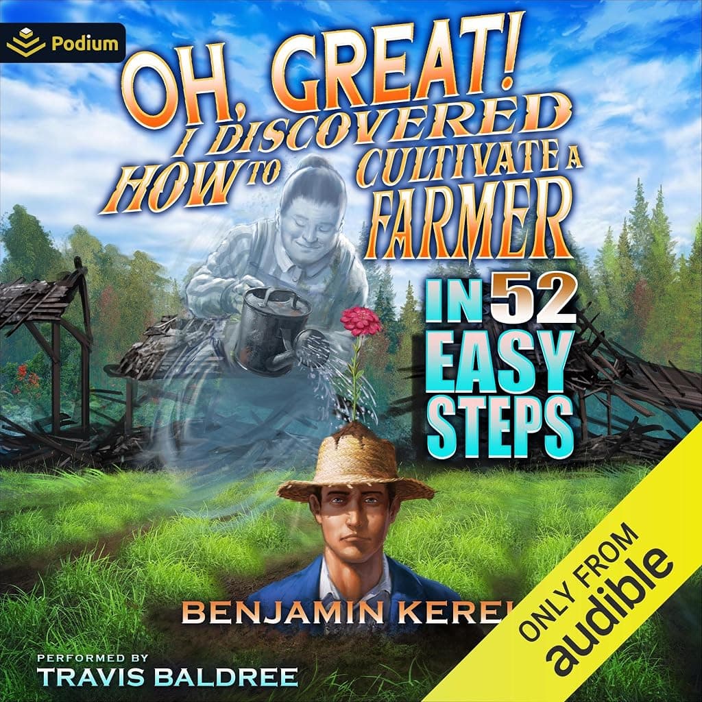 Titelbild von Oh, Great! I Discovered How to Cultivate a Farmer in 52 Easy Steps